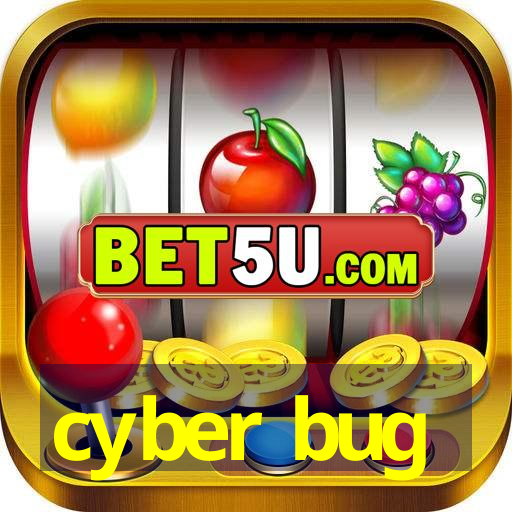 cyber bug | Android V6.9.31